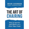 The Art of Chairing: How to Survive and Thrive as a First-Time Chair