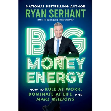 Big Money Energy: How to Rule at Work, Dominate at Life, and Make Millions