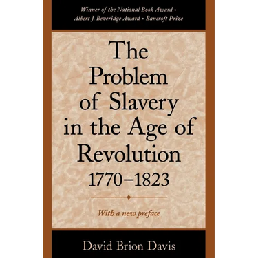 The Problem of Slavery in the Age of Revolution, 1770-1823