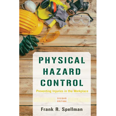 Physical Hazard Control: Preventing Injuries in the Workplace