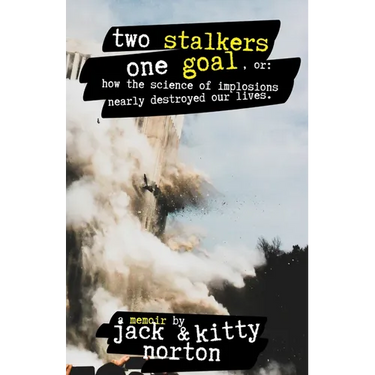Two Stalkers, One Goal: How the Science of Implosions Nearly Destroyed Our Lives