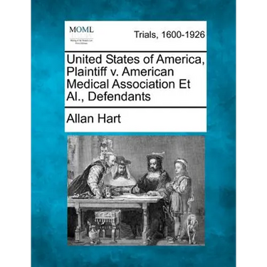 United States of America, Plaintiff V. American Medical Association et al., Defendants