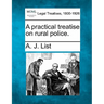 A Practical Treatise on Rural Police.
