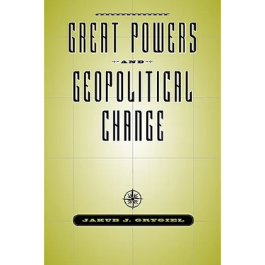 Great Powers & Geopolitical Change