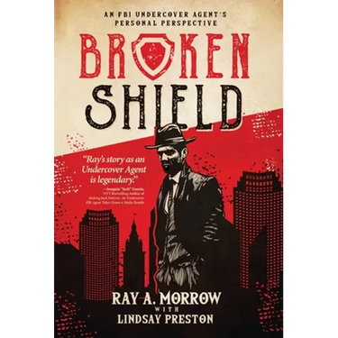 Broken Shield: An FBI Undercover Agent's Personal Perspective