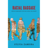 Racial Baggage: Mexican Immigrants and Race Across the Border