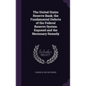 The United States Reserve Bank; the Fundamental Defects of the Federal Reserve System Exposed and the Necessary Remedy