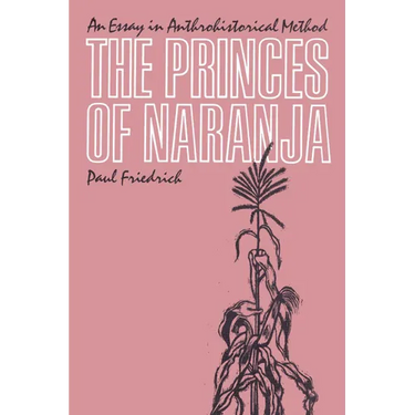 The Princes of Naranja: An Essay in Anthrohistorical Method