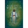 Wilderness Within: A Guided Lent Journal for Prayer and Meditation
