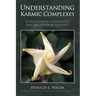Understanding Karmic Complexes