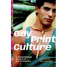 Gay Print Culture: A Transnational History of North America