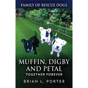 Muffin, Digby And Petal: Together Forever