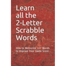 Learn All the 2-letter Scrabble Words: How to Memorize 107 Words to Improve Your Game Score