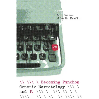 Becoming Pynchon: Genetic Narratology and V.