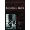 Transnational Chinese: Fujianese Migrants in Europe