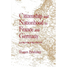 Citizenship and Nationhood in France and Germany