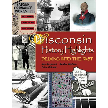 Wisconsin History Highlights: Delving into the Past