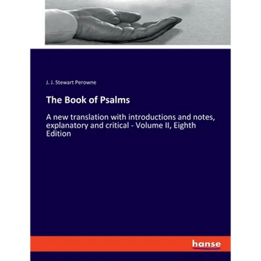 The Book of Psalms: A new translation with introductions and notes, explanatory and critical - Volume II, Eighth Edition