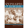 Sephardi, Jewish, Argentine: Community and National Identity 1880-1960