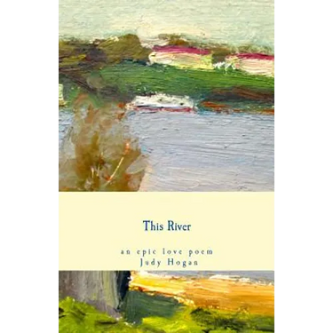 This River: an epic love poem