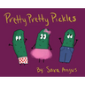 Pretty Pretty Pickles