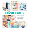 Easy Cricut(r) Crafts: More Than 35 Quick, Easy, and Stylish Cutting Machine Projects Using Vinyl, Iron-On, Cardstock, Cork, Leather, and Fabric (a St
