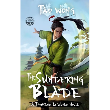 The Sundering Blade: A Thousand Li World Novel