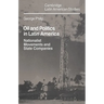 Oil and Politics in Latin America: Nationalist Movements and State Companies