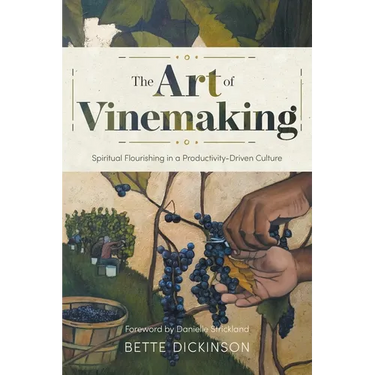 The Art of Vinemaking: Spiritual Flourishing in a Productivity-Driven Culture