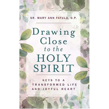 Drawing Close to the Holy Spirit: Keys to a Transformed Life and Joyful Heart