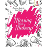 Messing With Makeup: Coloring Book for Teen Girls
