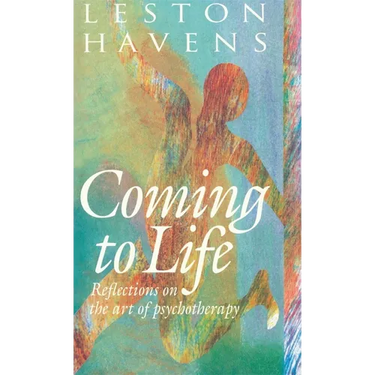 Coming to Life: Reflections on the Art of Psychotherapy