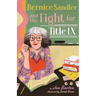 Bernice Sandler and the Fight for Title IX