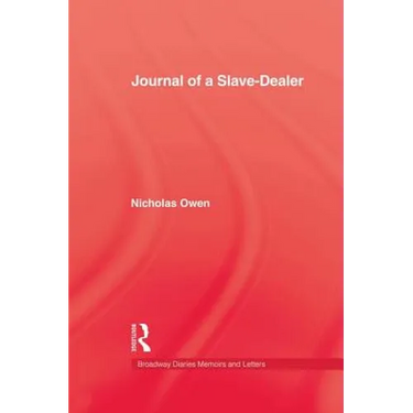 Journal Of A Slave-Dealer: A Living History of the Slave Trade