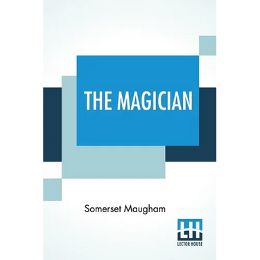 The Magician: A Novel, Together With A Fragment Of Autobiography