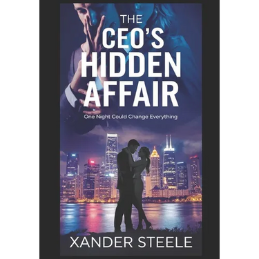 The CEO's Hidden Affair: One night of forbidden passion could shatter their carefully constructed worlds