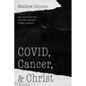 Covid, Cancer, and Christ