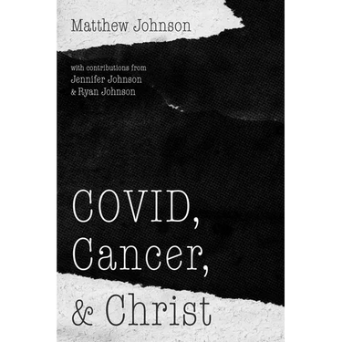 Covid, Cancer, and Christ