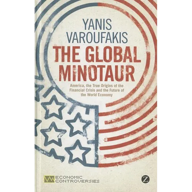 The Global Minotaur: America, Europe and the Future of the Global Economy