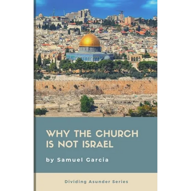 Why The Church Is Not Israel