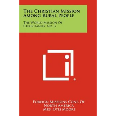 The Christian Mission Among Rural People: The World Mission of Christianity, No. 3