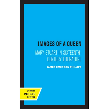 Images of a Queen: Mary Stuart in Sixteenth-Century Literature