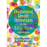 Challenging Gender Stereotypes in the Early Years: Changing the Narrative