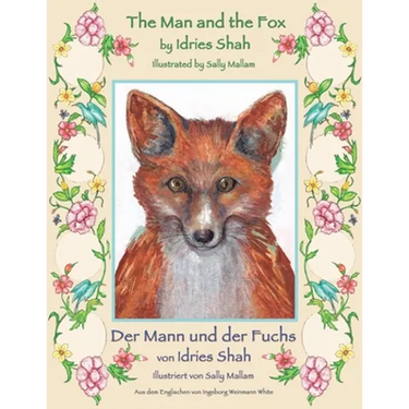 The Man and the Fox -- Der Mann und der Fuchs: Bilingual English-German Edition / Zweisprachige Ausgabe Englisch-Deutsch