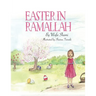 Easter in Ramallah: A story of childhood memories