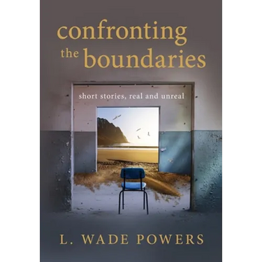 Confronting the Boundaries: short stories, real and unreal