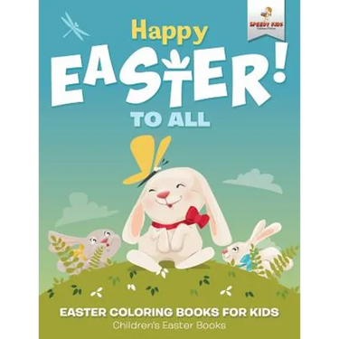 Happy Easter To All: Easter Coloring Books for Kids Children's Easter Books