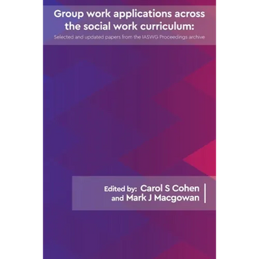 Group work applications across the social work curriculum: Updated papers from the IAWSG Symposium Archive