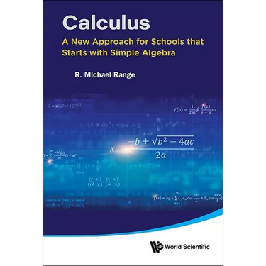 Calculus: A New Approach for Schools That Starts with Simple Algebra
