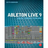 Ableton Live 9: Create, Produce, Perform